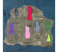 Lily Liver - I've Got You Right Where You Want Me