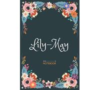 Lily-may - Notebook: Floral design, Personalized name journal « Lily-may » | Birthday Gift For Women & Girl, Mom, Sister ..| Lined Journal, 120 Pages, size 6 x 9