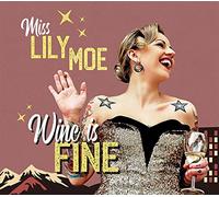 Lily Moe & the Rock-a-to - Wine Is Fine