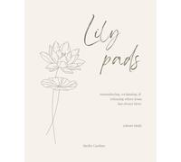 Lily Pads: remembering, reclaiming, & tracing back to where Jesus has always been.