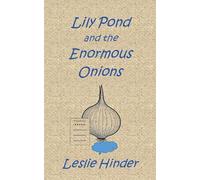 LILY POND and the ENORMOUS ONIONS (Lily Pond Murder Mysteries)