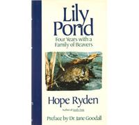 Lily Pond: Four Years With a Family of Beavers