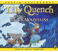 Lily Quench and the Black Mountains (Penguin Audio): Written by Natalie Jane Prior, 2004 Edition, Publisher: Penguin Children's Audiobooks [Audio CD]