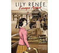 Lily Renee, Escape Artist: From Holocaust Survivor to Comic Book Pioneer