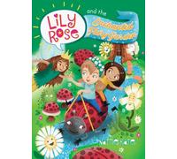 Lily Rose and the Enchanted Fairy Garden