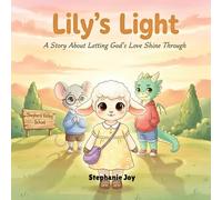 Lily’s Light: A Story About Letting God’s Love Shine Through