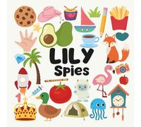 Lily Spies with a Little Eye: A Fun and Engaging Search and Find Book for Kids Ages 3-6