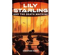 Lily Starling and the Death Machine (3)