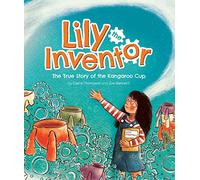 Lily the Inventor: The True Story of the Kangaroo Cup