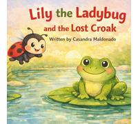Lily the Ladybug and the Lost Croak (Lily the Ladybug Adventures)
