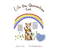 Lily the Quarantine Cat (Kids Book Farm: Books Illustrated or Authored by Children)