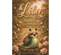 Lily the Snail's Notebook: Cute Confidence Children's Notebook for brave kind and creative children, writing big ideas