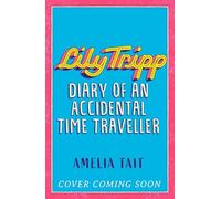 Lily Tripp: Diary of an Accidental Time Traveller