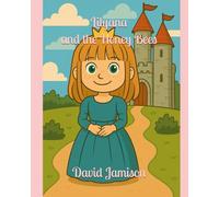 Lilyana and the Honey Bees (The Royal Adventure Chronicles)