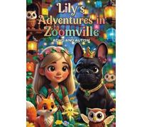 Lily's Adventures in Zoomville Book One: ADHD AND AUTISM (Lily's Toolkit for Loud Days and Zoomy Thoughts ADHD AND AUTISM)