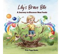 Lily's Brave Bite: A Journey to Discover New Foods