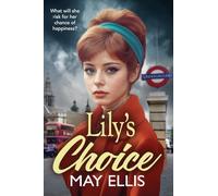 Lily's Choice: An emotional, heartfelt saga from May Ellis, based on real life events
