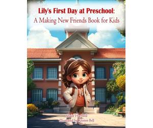 Lily's First Day at Preschool: A Making New Friends Book for Kids