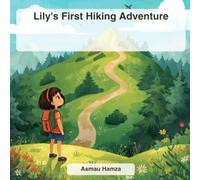 Lily's First Hiking Adventure (Brave Explorers)