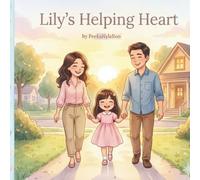 Lily's Helping Heart: A Story About Kindness and Listening