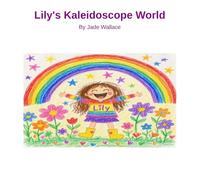 Lily's Kaleidoscope World: 9 (The Big Feelings Library)