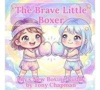 Lily's New Boxing Buddy: The Brave Little Boxer: Lily's Adventure