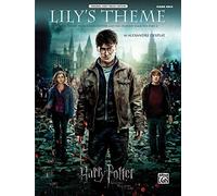 Lily's Theme (Main Theme from Harry Potter and the Deathly Hallows, Part 2): Piano Solo (Sheet): Main Theme from Harry Potter and the Deathly Hallows, Part 2, Piano Solo, Original Sheet Music Edition