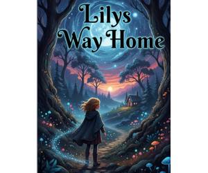 Lilys Way Home: A Activity book for adventurer from 6 - 9