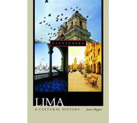 Lima: A Cultural History by James Higgins (English) Paperback Book