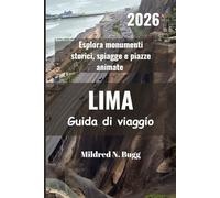 LIMA Guida di viaggio 2026: Esplora monumenti storici, spiagge e piazze animate