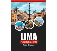 Lima Reiseführer 2026: Entdecken Sie Perus reiche Geschichte, verborgene Perlen, lebendige Kultur, Sehenswürdigkeiten und lokale Tipps