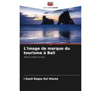 L'image de marque du tourisme à Bali: Passé, présent et futur