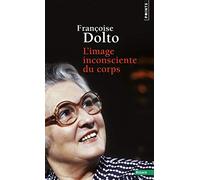 L'image inconsciente du corps (Points essais)