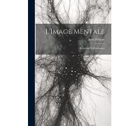 L'Image Mentale: (Evolution Et Dissolution)