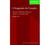 L'imaginaire du Complot: Discours d'extrême droite en France et aux Etats-Unis (IMISCOE Dissertations)