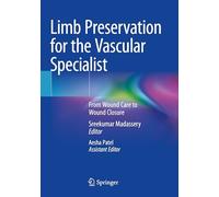 Limb Preservation for the Vascular Specialist: From Wound Care to Wound Closure