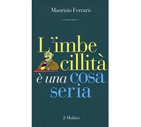 L'imbecillità è una cosa seria