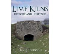 Lime Kilns : History and Heritage