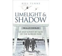 Limelight and Shadow : American and Soviet Jet Aces of the Korean War