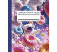 LimeNote Donut Planet Astronaut Composition Notebook: Wide Ruled Notebook (7.5 x 9.25 in) : 110 Pages, Donut Planet Astronaut Cover, For Kids and Teens, Back to School Supplies, Designed in USA