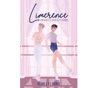 Limerence: A Rivals to Lovers Ballet Romance (Famous Young Things)