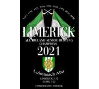 Limerick All Ireland Senior Hurling Champions 2021: Commemorative Notebook celebrating Limericks victory over Cork on August 22nd 2021