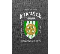 Limerick Ireland Notebook Gift Souvenir Journal: 100 Lined Page 6x9 Notebook / Journal Celebrating the Irish County of Limerick