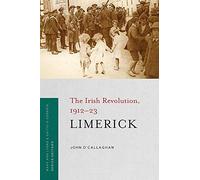 Limerick: The Irish Revolution, 1912-23