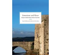 Limestone and River: Essays on Limerick History in Honour of Liam Irwin