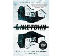 Limetown: The Prequel to the #1 Podcast