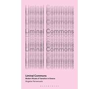 Liminal Commons: Modern Rituals of Transition in Greece (In Common)