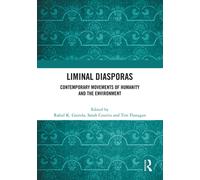 Liminal Diasporas : Contemporary Movements of Humanity and the Environment