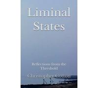Liminal States: Reflections from the Threshold