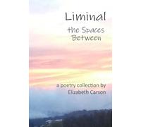 Liminal: The Spaces Between